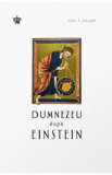 Dumnezeu dupa Einstein - John F. Haught