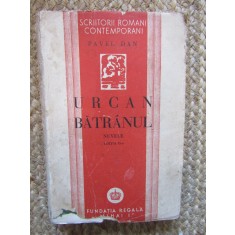 URCAN BATRANUL , EDITIA A II -A , nuvele de PAVEL DAN , 1944