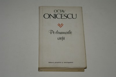 Pe drumurile vietii - Octav Onicescu foto