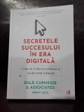 Secretele succesului &icirc;n era digitală - Dale Carnegie &amp; Associates, Brent Cole