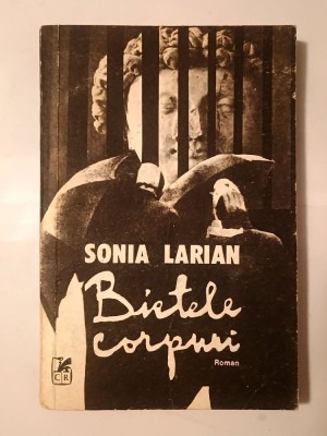 Sonia Larian - Bietele corpuri (roman) (1986) foto