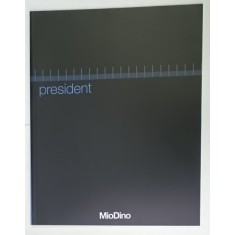 PRESIDENT , CATALOG AL FIRMEI ITALIENE ' MioDino ' de ARHITECTURA , DESIGN , MOBILIER PENTRU BIROURI , TEXT IN ITALIANA SI ENGLEZA , 2006