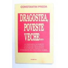 DRAGOSTEA , POVESTE VECHE ...de CONSTANTIN PREDA , 1993