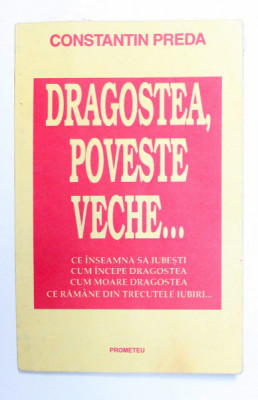 DRAGOSTEA , POVESTE VECHE ...de CONSTANTIN PREDA , 1993 foto