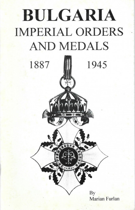 BULGARIA - IMPERIAL ORDERS AND MEDALS 1887 - 1945