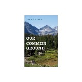 Our Common Ground: A History of America's Public Lands