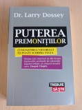 Cumpara ieftin Larry Dossey - Puterea premonitiilor, Lifestyle Publishing, Spiritualitate, Ezoterism, 2011, ISBN 9786069280560