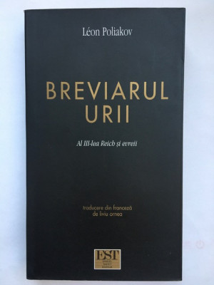 Breviarul urii. Al III-lea Reich si evreii - Leon Poliakov foto