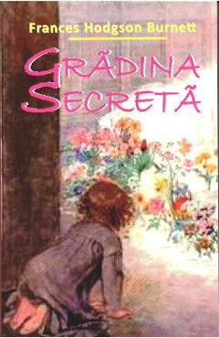 Gradina Secreta - Frances Hodgson Burnett foto