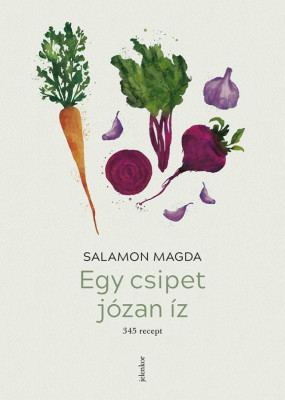 Egy csipet j&amp;oacute;zan &amp;iacute;z - 345 recept - Salamon Magda foto