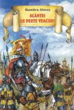 Dumitru Almas - Scantei de peste veacuri. Povestiri istorice partea a II-a
