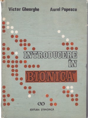 AS - VICTOR GHEORGHE - INTRODUCERE IN BIONICA foto