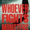 Whoever Fights Monsters: My Twenty Years Tracking Serial Killers for the FBI