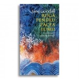 Ruga pentru pacea lumii - Autori: Jane Goodall, Feeroozeh Golmohammadi