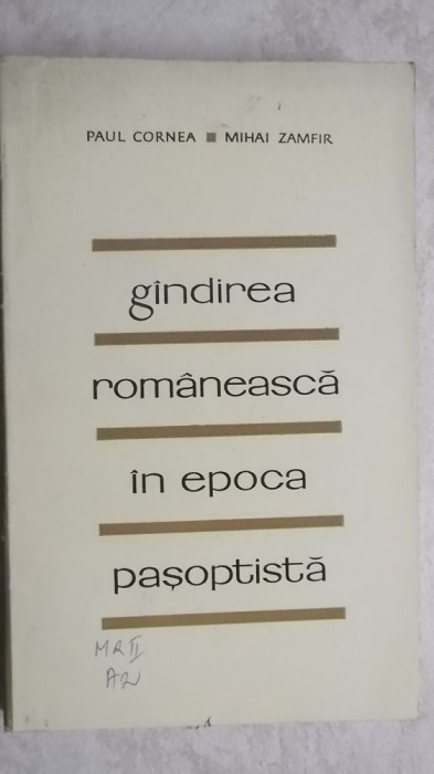 Paul Cornea, Mihai Zamfir - Gandirea / gindirea romaneasca in epoca pasoptista