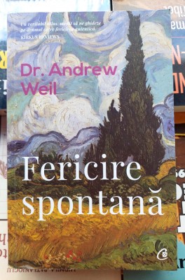 Fericire spontana - Dr. Andrew Weil foto