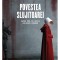 Povestea Slujitoarei, Margaret Atwood - Editura Art