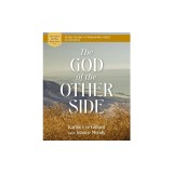 The God of the Other Side Bible Study Guide Plus Streaming Video