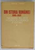 DIN ISTORIA ROMANIEI 1918 -1921 , PROBLEME ALE VIETII POLITICE SI ECONOMICE SI SOCIALE de MARCEL STIRBAN , 1987 met1