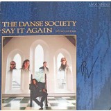 Disc vinil, LP. Say It Again (Special Club Remix)-The Danse Society-242151