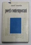 POETI CONTEMPORANI , VOLUMUL I de AUREL MARTIN , 1967, DEDICATIE *