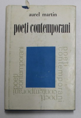 POETI CONTEMPORANI , VOLUMUL I de AUREL MARTIN , 1967, DEDICATIE * foto