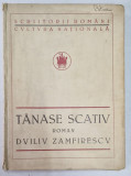 TANASE SCATIU - roman de DUILIU ZAMFIRESCU , 1923