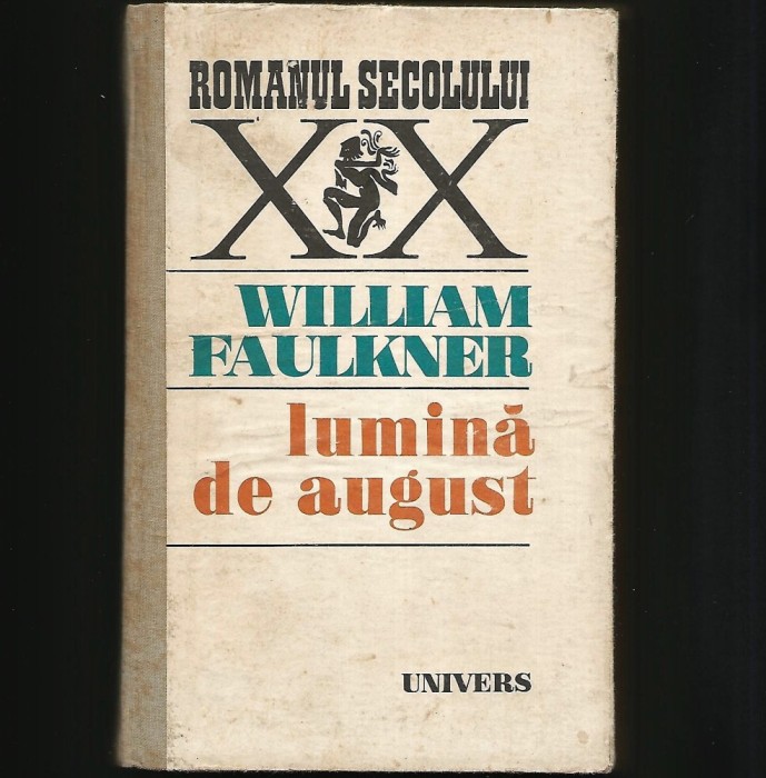 LUMINĂ DE AUGUST - WILLIAM FAULKNER - ROMANUL SECOLULUI XX