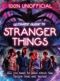 Stranger Things: 100% Unofficial the Ultimate Guide to Stranger Things | Amy Wills, Egmont UK Ltd