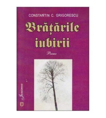 Constantin C. Grigorescu - Bratarile iubirii - 125872