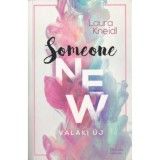 Someone New - Valaki &uacute;j - Laura Kneidl