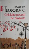 Celelalte povesti de dragoste - Lucian Dan Teodorovici - Roman