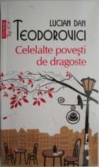 Celelalte povesti de dragoste &ndash; Lucian Dan Teodorovici