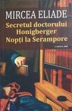 SECRETUL DOCTORULUI HONIGBERGER. NOPTI LA SERAMPORE-MIRCEA ELIADE-358743