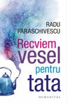 Recviem vesel pentru tata - de RADU PARASCHIVESCU