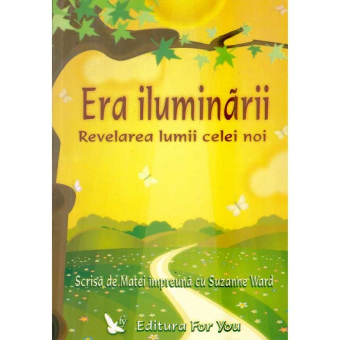 Matthew, Suzane Ward - Era iluminarii. Revelarea lumii celei noi -
