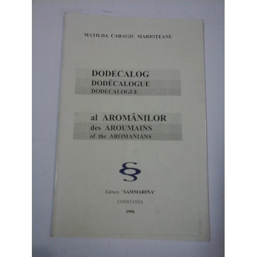 Dodecalog al aromanilor. ed. trilingva Caragiu-Marioteanu