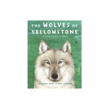 The Wolves of Yellowstone: A Rewilding Story