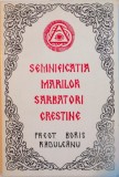 SEMNIFICATIA MARILOR SARBATORI CRESTINE de BORIS RADUCANU, 1995