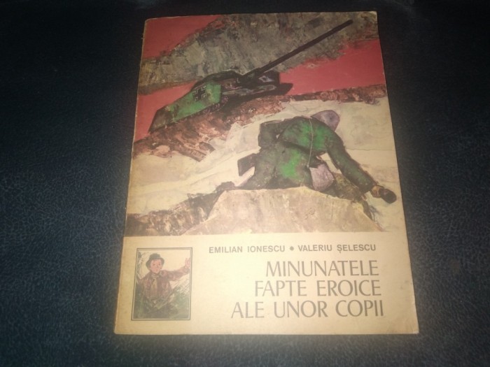 EMILIAN IONESCU - MINUNATELE FAPTE EROICE ALE UNOR COPII