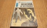 RODICA OJOG-BRASOVEANU - Minerva se Dezlantuie - Editura Albatros, 1974, 310 p.