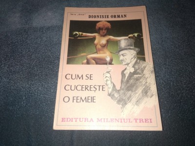 DIONISIE ORMAN - CUM SE CUCERESTE O FEMEIE foto