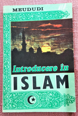 Introducere in islam. Bucuresti, 1991 - Meududi foto