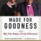 Made for Goodness: And Why This Makes All the Difference