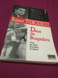 Cumpara ieftin ROBERT TURCESCU-DANS DE BRAGADIRU CUM SE VEDE ROMANIA IN DIRECT