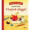Menj&uuml;nk vil&aacute;gg&aacute;! - Borka &eacute;s Hajcihő - Bal&aacute;zs &Aacute;gnes
