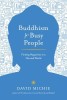 Buddhism for Busy People: Finding Happiness in an Uncertain World