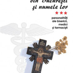 Străzi din București și numele lor. (Vol.3) Personalități ale bisericii, medici și farmaciști - Paperback brosat - Aurel Ionescu - Vremea