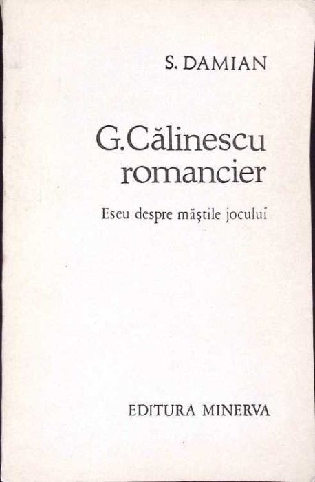 G. CALINESCU ROMANCIER, ESEU DESPRE MASTILE JOCULUI-S. DAMIAN-268523