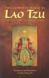 The Complete Works of Lao Tzu: Tao Teh Ching and Hua Hu Ching